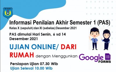 Informasi Penilaian Akhir Semester 1 (PAS) Kelas X (sepuluh) dan XI (sebelas) Desember 2021